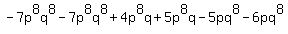 -7p%5E8q%5E8-7p%5E8q%5E8%2B4p%5E8q%2B5p%5E8q-5pq%5E8-6pq%5E8