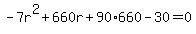 -7r%5E2%2B660r%2B90%2A660-30=0