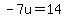 -7u=14