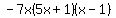 -7x%285x%2B1%29%28x-1%29