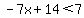 -7x%2B14%3C7