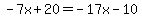 -7x%2B20=-17x-10