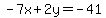 \"-7x%2B2y=-41\"
