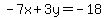 -7x%2B3y=-18
