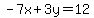 -7x%2B3y=12