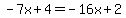 -7x%2B4=-16x%2B2