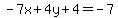 -7x%2B4y%2B4=-7