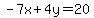 -7x%2B4y=20