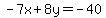 -7x%2B8y=-40