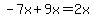 -7x%2B9x=2x