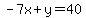 -7x%2By=40