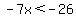 -7x%3C-26