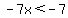 -7x%3C-7