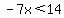 -7x%3C14