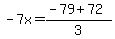 -7x=%28-79%2B72%29%2F3
