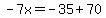 -7x=-35%2B70