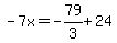 -7x=-79%2F3%2B24