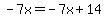 -7x=-7x%2B14