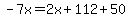 -7x=2x%2B112%2B50