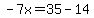 -7x=35-14