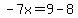 -7x=9-8
