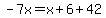 -7x=x%2B6%2B42