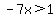 -7x%3E1