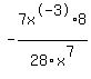 -7x%5E-3%2A8%2F28x%5E7