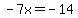 -7x+=+-14