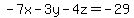 -7x+-+3y+-+4z+=+-29