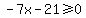 -7x-21%3E=0