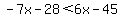 -7x-28%3C6x-45