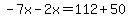 -7x-2x=112%2B50