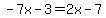 -7x-3=2x-7