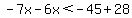-7x-6x%3C-45%2B28