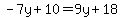-7y%2B10=9y%2B18