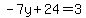 -7y%2B24=3