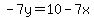 -7y=10-7x