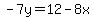 -7y=12-8x