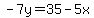-7y=35-5x