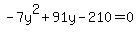 -7y%5E2++%2B+91y+-210+=+0