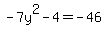 -7y%5E2-4=-46