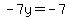 -7y+=+-7