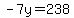 -7y+=+238