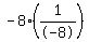 -8%2A%281%2F-8%29