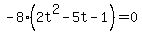 -8%2A%282t%5E2-5t-1%29=0