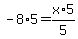 -8%2A5=x%2A5%2F5