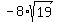 -8%2Asqrt%2819%29