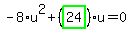 -8%2Au%5E2%2B%28highlight_green%28+24+%29%29%2Au=0