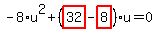 -8%2Au%5E2%2B%28highlight_red%28+32+%29-highlight_red%28+8+%29%29%2Au=0